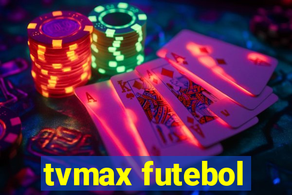 tvmax futebol